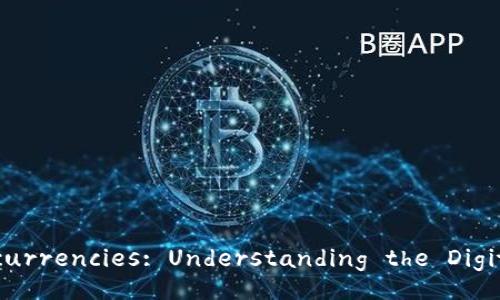 Introduction to Cryptocurrencies: Understanding the Digital Currency Revolution